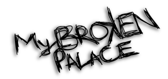 My Broken Palace